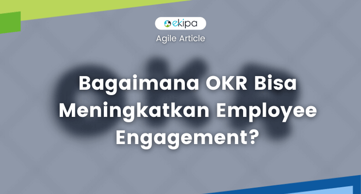 Cara Meningkatkan Employee Engagement dengan OKR