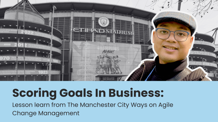 3 Pelajaran Penting Agile Change Management dari Manchester City